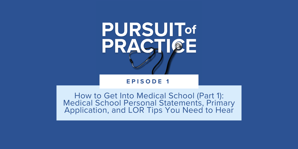 Blueprint MCAT Med School Admissions Podcast Pursuit of Practice Med Admissions Part 1