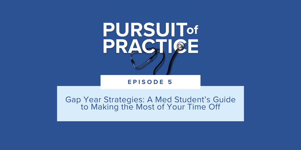 Pursuit of Practice Podcast Gap Year Medical School